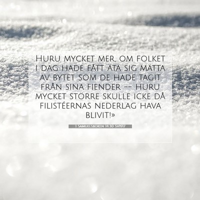 Picture 07 - 1 Samuelsboken 14:30 SV1917 - Huru mycket mer, om folket i dag hade fått äta - Bible Verse Picture