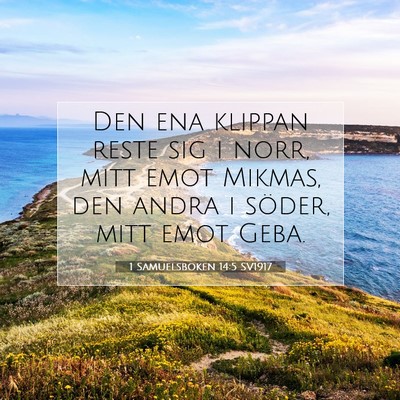 Picture 07 - 1 Samuelsboken 14:5 SV1917 - Den ena klippan reste sig i norr, mitt emot - Bible Verse Picture