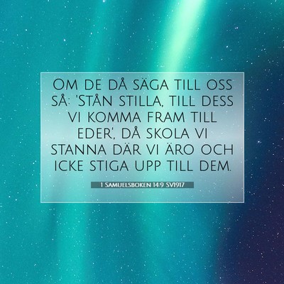 Picture 07 - 1 Samuelsboken 14:9 SV1917 - Om de då säga till oss så: 'Stån stilla, till - Bible Verse Picture