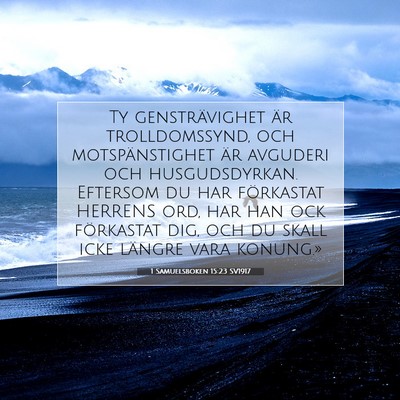 Picture 07 - 1 Samuelsboken 15:23 SV1917 - Ty gensträvighet är trolldomssynd, och - Bible Verse Picture