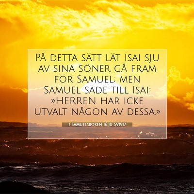 Picture 07 - 1 Samuelsboken 16:10 SV1917 - På detta sätt lät Isai sju av sina söner gå - Bible Verse Picture