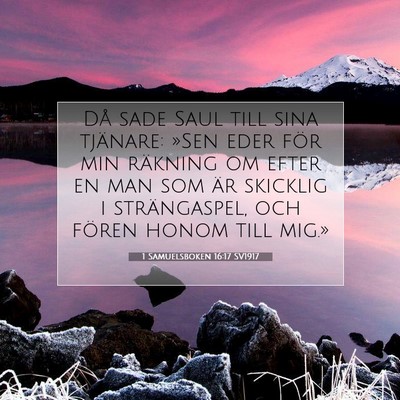 Picture 07 - 1 Samuelsboken 16:17 SV1917 - Då sade Saul till sina tjänare: »Sen eder för - Bible Verse Picture
