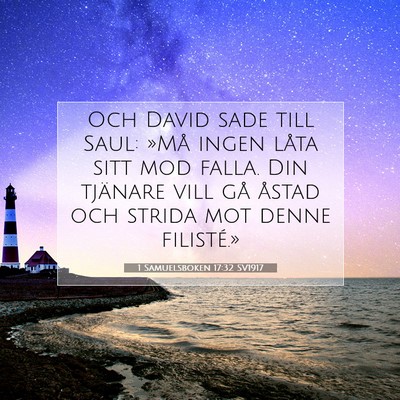 Picture 07 - 1 Samuelsboken 17:32 SV1917 - Och David sade till Saul: »Må ingen låta sitt - Bible Verse Picture