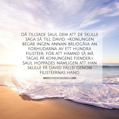 Picture 07 - 1 Samuelsboken 18:25 SV1917 - Då tillsade Saul dem att de skulle säga så - Bible Verse Picture