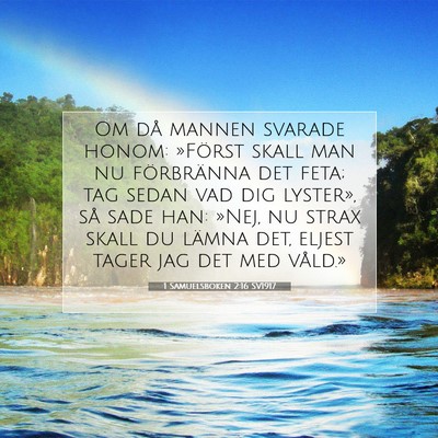 Picture 07 - 1 Samuelsboken 2:16 SV1917 - Om då mannen svarade honom: »Först skall man - Bible Verse Picture