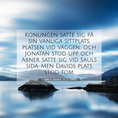 Picture 07 - 1 Samuelsboken 20:25 SV1917 - Konungen satte sig på sin vanliga sittplats, - Bible Verse Picture