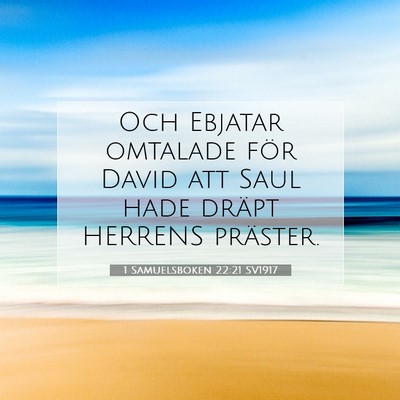 Picture 07 - 1 Samuelsboken 22:21 SV1917 - Och Ebjatar omtalade för David att Saul hade - Bible Verse Picture