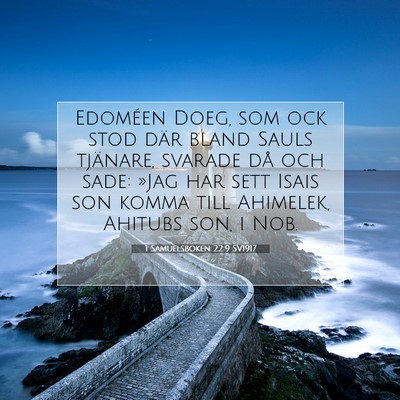 Picture 07 - 1 Samuelsboken 22:9 SV1917 - Edoméen Doeg, som ock stod där bland Sauls - Bible Verse Picture