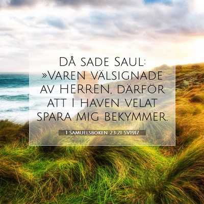 Picture 07 - 1 Samuelsboken 23:21 SV1917 - Då sade Saul: »Varen välsignade av HERREN, - Bible Verse Picture