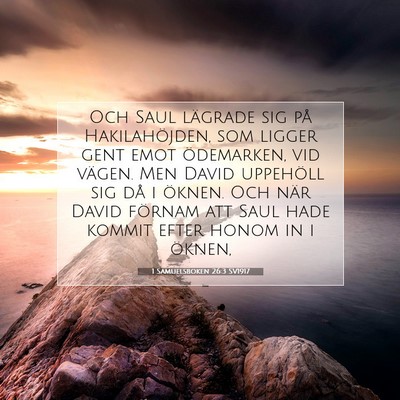 Picture 07 - 1 Samuelsboken 26:3 SV1917 - Och Saul lägrade sig på Hakilahöjden, som - Bible Verse Picture