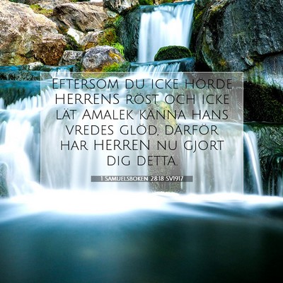 Picture 07 - 1 Samuelsboken 28:18 SV1917 - Eftersom du icke hörde HERRENS röst och icke - Bible Verse Picture