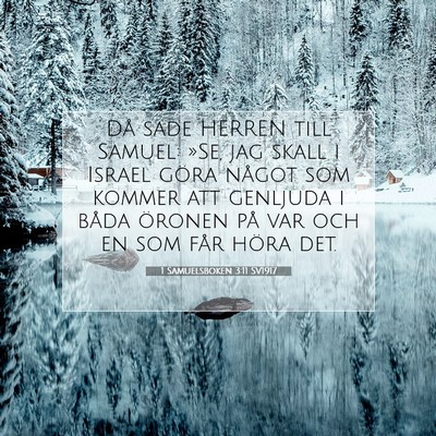 Picture 07 - 1 Samuelsboken 3:11 SV1917 - Då sade HERREN till Samuel: »Se, jag skall i - Bible Verse Picture