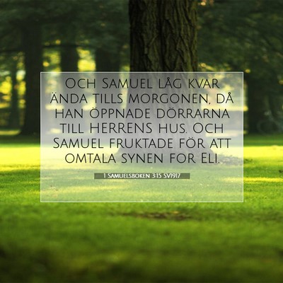 Picture 07 - 1 Samuelsboken 3:15 SV1917 - Och Samuel låg kvar ända tills morgonen, då - Bible Verse Picture