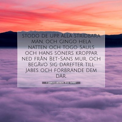 Picture 07 - 1 Samuelsboken 31:12 SV1917 - stodo de upp, alla stridbara män, och gingo hela - Bible Verse Picture