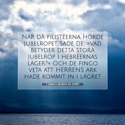 Picture 07 - 1 Samuelsboken 4:6 SV1917 - När då filistéerna hörde jubelropet, sade de: - Bible Verse Picture