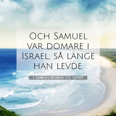 Picture 07 - 1 Samuelsboken 7:15 SV1917 - Och Samuel var domare i Israel, så länge han - Bible Verse Picture