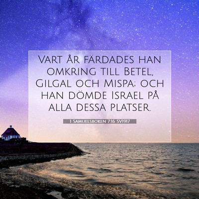 Picture 07 - 1 Samuelsboken 7:16 SV1917 - Vart år färdades han omkring till Betel, Gilgal - Bible Verse Picture