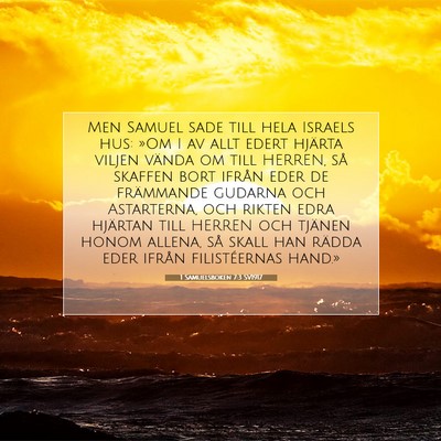 Picture 07 - 1 Samuelsboken 7:3 SV1917 - Men Samuel sade till hela Israels hus: »Om I av - Bible Verse Picture