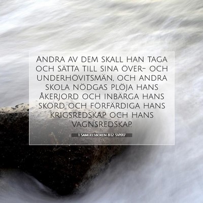 Picture 07 - 1 Samuelsboken 8:12 SV1917 - Andra av dem skall han taga och sätta till sina - Bible Verse Picture