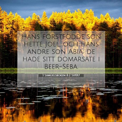Picture 07 - 1 Samuelsboken 8:2 SV1917 - Hans förstfödde son hette Joel, och hans andre - Bible Verse Picture