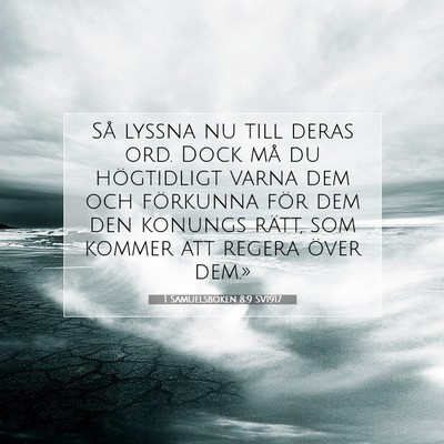 Picture 07 - 1 Samuelsboken 8:9 SV1917 - Så lyssna nu till deras ord. Dock må du - Bible Verse Picture