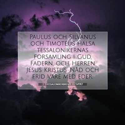 Picture 07 - 1 Thessalonikerbrevet 1:1 SV1917 - Paulus och Silvanus och Timoteus hälsa - Bible Verse Picture