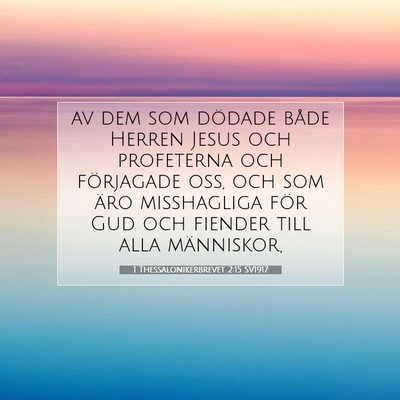Picture 07 - 1 Thessalonikerbrevet 2:15 SV1917 - av dem som dödade både Herren Jesus och - Bible Verse Picture