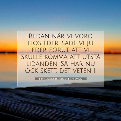 Picture 07 - 1 Thessalonikerbrevet 3:4 SV1917 - Redan när vi voro hos eder, sade vi ju eder - Bible Verse Picture
