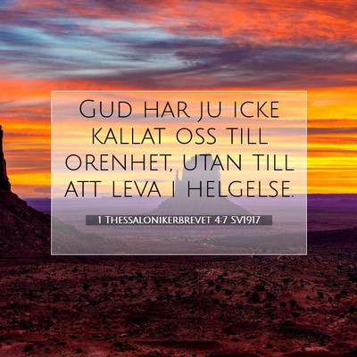 Picture 07 - 1 Thessalonikerbrevet 4:7 SV1917 - Gud har ju icke kallat oss till orenhet, utan - Bible Verse Picture