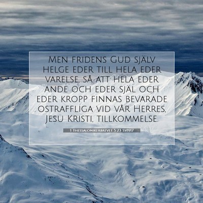 Picture 07 - 1 Thessalonikerbrevet 5:23 SV1917 - Men fridens Gud själv helge eder till hela eder - Bible Verse Picture