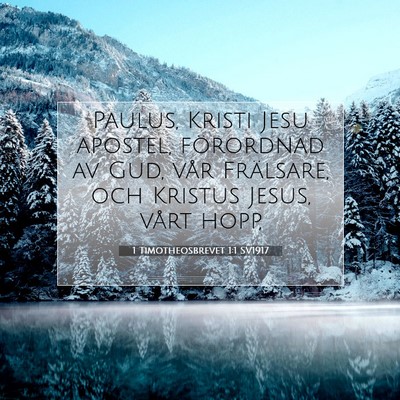 Picture 07 - 1 Timotheosbrevet 1:1 SV1917 - Paulus, Kristi Jesu apostel, förordnad av Gud, - Bible Verse Picture