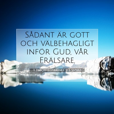 Picture 07 - 1 Timotheosbrevet 2:3 SV1917 - Sådant är gott och välbehagligt inför Gud, - Bible Verse Picture