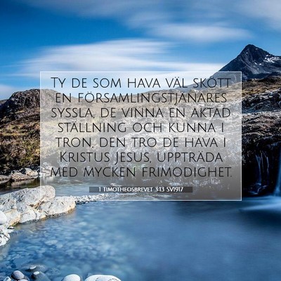 Picture 07 - 1 Timotheosbrevet 3:13 SV1917 - Ty de som hava väl skött en - Bible Verse Picture