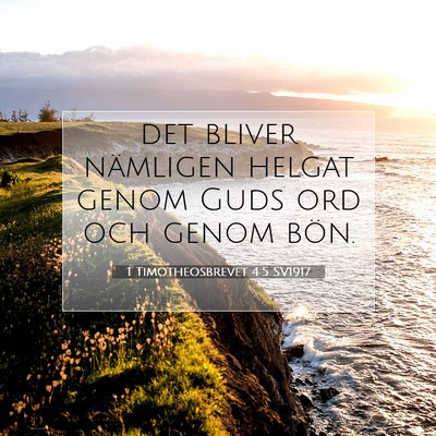Picture 07 - 1 Timotheosbrevet 4:5 SV1917 - det bliver nämligen helgat genom Guds ord och - Bible Verse Picture