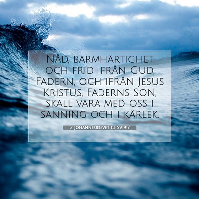 Picture 07 - 2 Johannesbrevet 1:3 SV1917 - Nåd, barmhärtighet och frid ifrån Gud, Fadern, - Bible Verse Picture