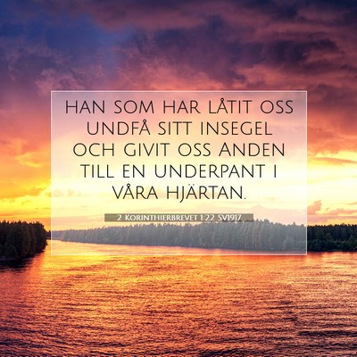 Picture 07 - 2 Korinthierbrevet 1:22 SV1917 - han som har låtit oss undfå sitt insegel och - Bible Verse Picture