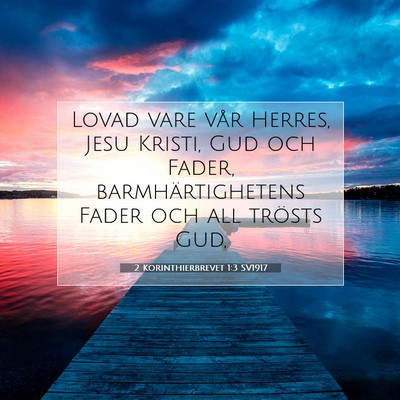 Picture 07 - 2 Korinthierbrevet 1:3 SV1917 - Lovad vare vår Herres, Jesu Kristi, Gud och - Bible Verse Picture
