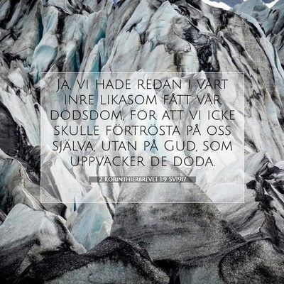 Picture 07 - 2 Korinthierbrevet 1:9 SV1917 - Ja, vi hade redan i vårt inre likasom fått vår - Bible Verse Picture