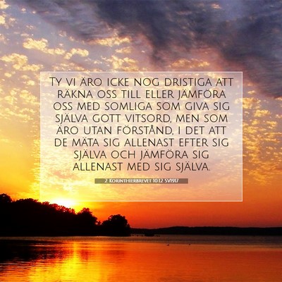 Picture 07 - 2 Korinthierbrevet 10:12 SV1917 - Ty vi äro icke nog dristiga att räkna oss till - Bible Verse Picture