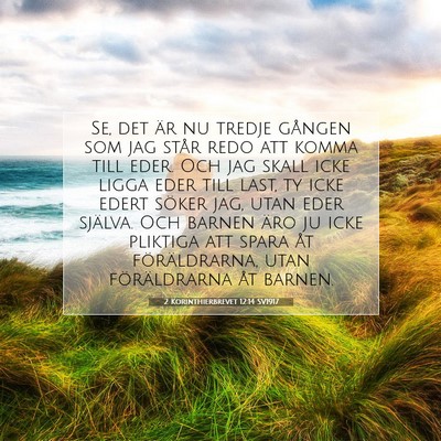Picture 07 - 2 Korinthierbrevet 12:14 SV1917 - Se, det är nu tredje gången som jag står redo - Bible Verse Picture