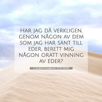 Picture 07 - 2 Korinthierbrevet 12:17 SV1917 - Har jag då verkligen, genom någon av dem som - Bible Verse Picture