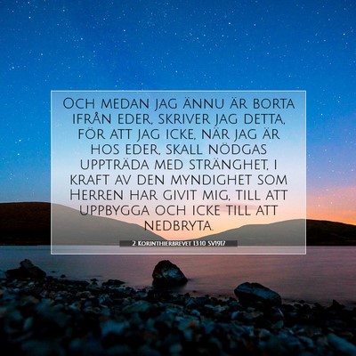 Picture 07 - 2 Korinthierbrevet 13:10 SV1917 - Och medan jag ännu är borta ifrån eder, - Bible Verse Picture