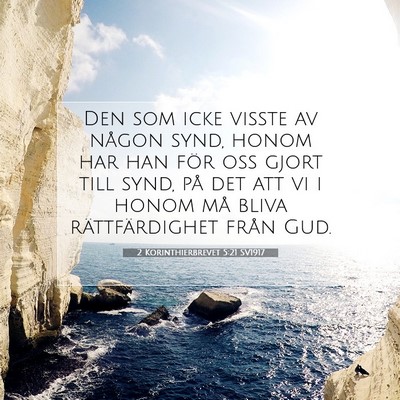Picture 07 - 2 Korinthierbrevet 5:21 SV1917 - Den som icke visste av någon synd, honom har han - Bible Verse Picture