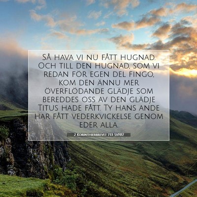 Picture 07 - 2 Korinthierbrevet 7:13 SV1917 - Så hava vi nu fått hugnad. Och till den hugnad, - Bible Verse Picture