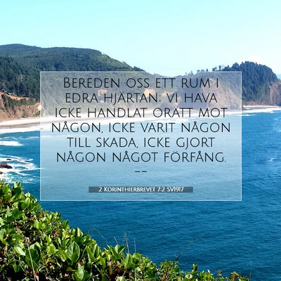 Picture 07 - 2 Korinthierbrevet 7:2 SV1917 - Bereden oss ett rum i edra hjärtan; vi hava icke - Bible Verse Picture