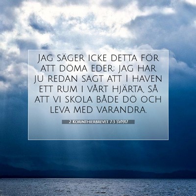 Picture 07 - 2 Korinthierbrevet 7:3 SV1917 - Jag säger icke detta för att döma eder; jag - Bible Verse Picture