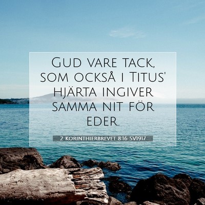 Picture 07 - 2 Korinthierbrevet 8:16 SV1917 - Gud vare tack, som också i Titus' hjärta - Bible Verse Picture
