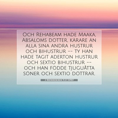 Picture 07 - 2 Krönikeboken 11:21 SV1917 - Och Rehabeam hade Maaka, Absaloms dotter, kärare - Bible Verse Picture