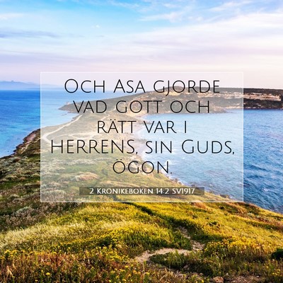 Picture 07 - 2 Krönikeboken 14:2 SV1917 - Och Asa gjorde vad gott och rätt var i HERRENS, - Bible Verse Picture