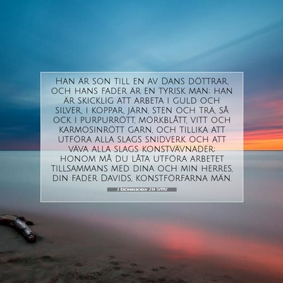 Picture 07 - 2 Krönikeboken 2:14 SV1917 - Han är son till en av Dans döttrar, och hans - Bible Verse Picture